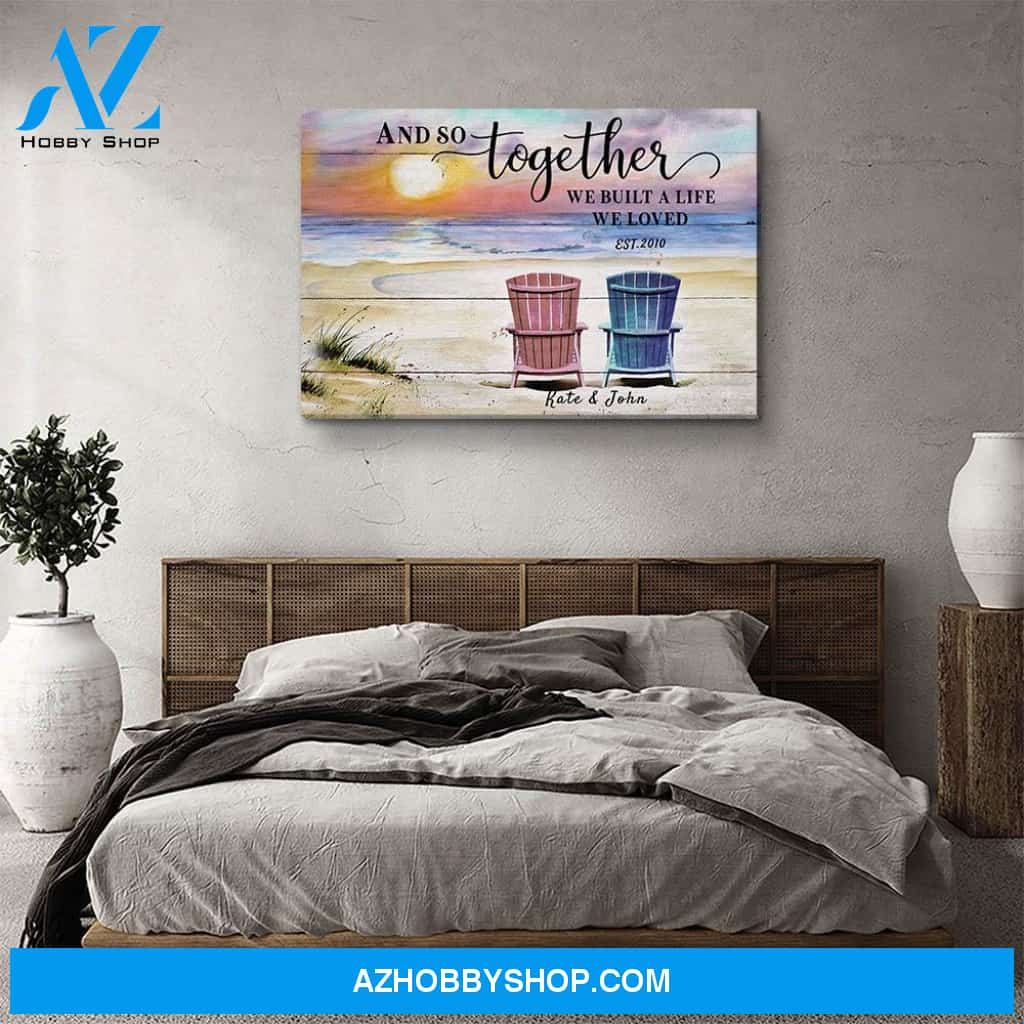 And So Together We Built A Life We Loved - Personalized Custom Canvas