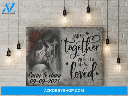 And so together we built a life we loved skull - Personalized Canvas