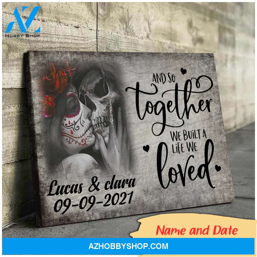 And so together we built a life we loved skull - Personalized Canvas