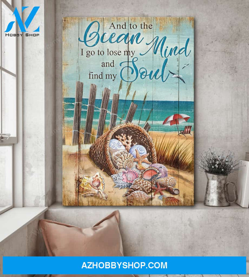 And to the ocean I go to lose my mind and find my soul - Ocean Portrait Canvas Prints - Wall Art