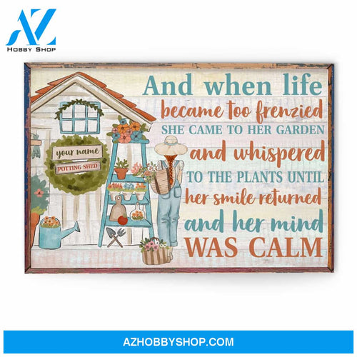 And When Life Became Too Frenzied , Garden Custom Poster/Canvas, Gift For Gardeners