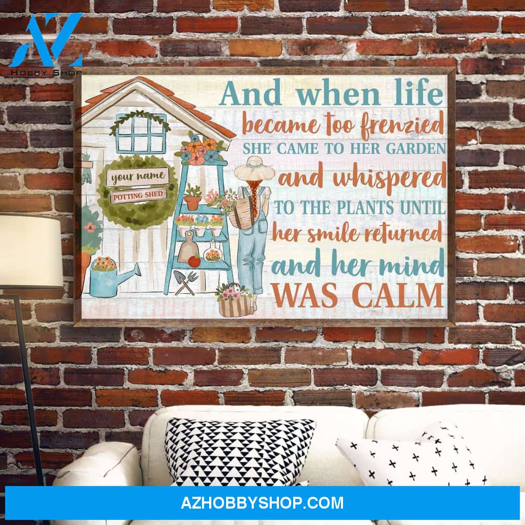 And When Life Became Too Frenzied , Garden Custom Poster/Canvas, Gift For Gardeners