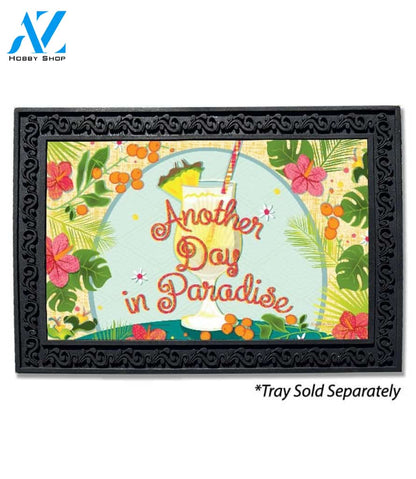 Another Day in Paradise Doormat - 18" x 30"