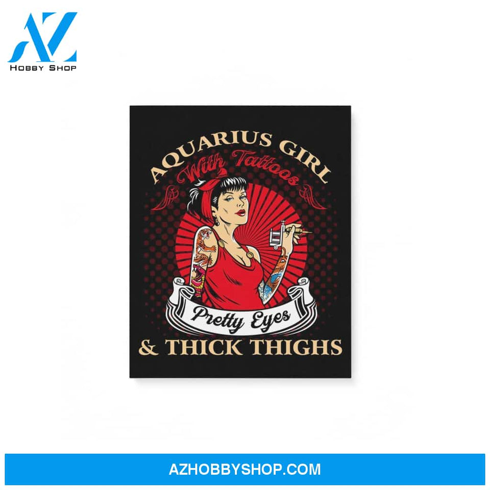 Aquarius Girl With Tattoos Pretty Eyes Thick Thighs Zodiac Birthday Gift Matte Canvas