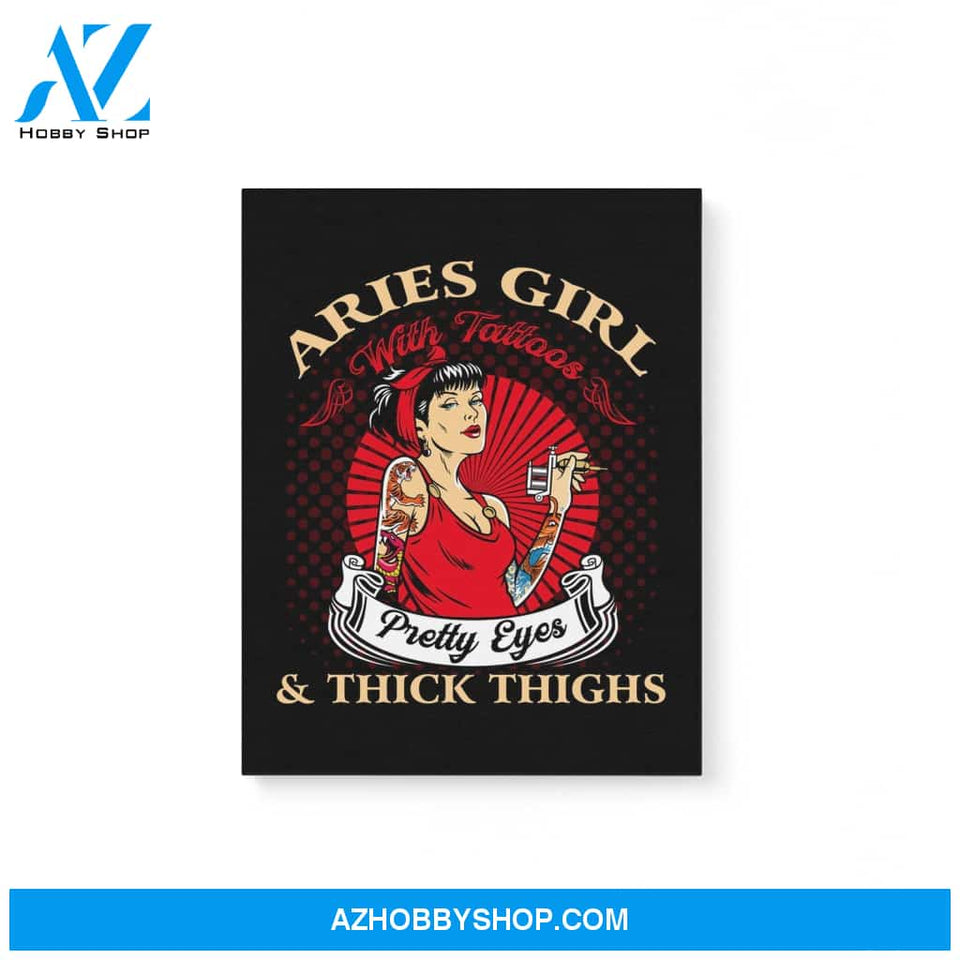 Aries Girl With Tattoos Pretty Eyes Thick Thighs Zodiac Birthday Gift Matte Canvas