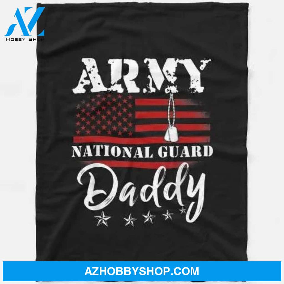 Army National Guard Daddy Of Hero Military Family Fleece Blanket