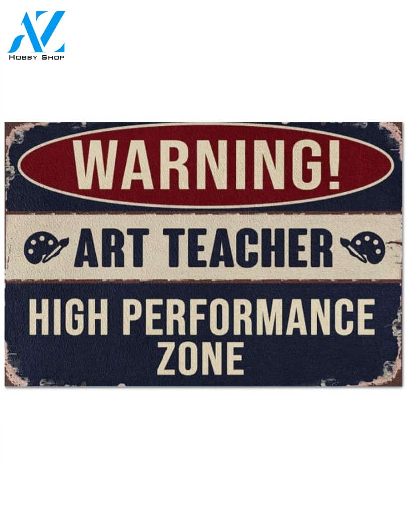 Art Teacher High Performance Zone Funny Indoor And Outdoor Doormat Warm House Gift Welcome Mat Gift For Art Teacher