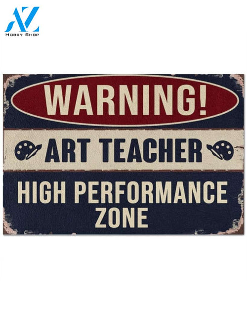 Art Teacher High Performance Zone Funny Indoor And Outdoor Doormat Warm House Gift Welcome Mat Gift For Art Teacher