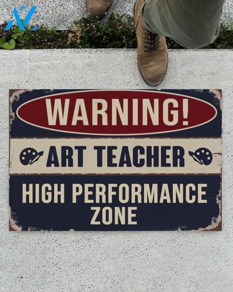 Art Teacher High Performance Zone Funny Indoor And Outdoor Doormat Warm House Gift Welcome Mat Gift For Art Teacher