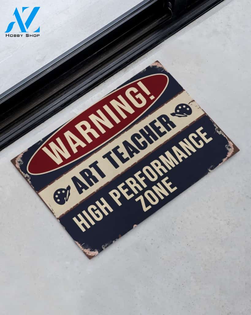 Art Teacher High Performance Zone Funny Indoor And Outdoor Doormat Warm House Gift Welcome Mat Gift For Art Teacher