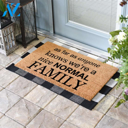 As Far As Anyone Knows We Are A Nice NORMAL Family