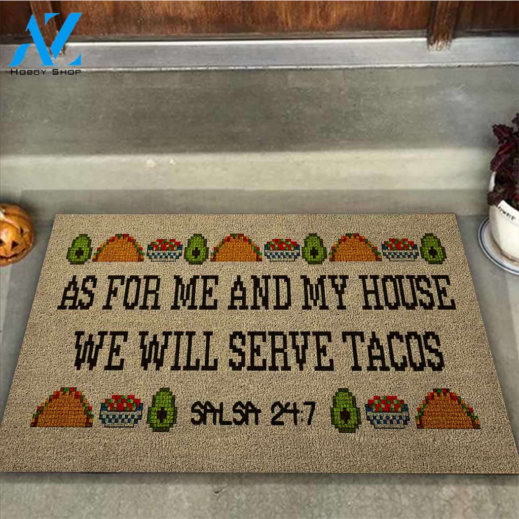 As For Me And My House - Tacos Doormat, Gift For Tacos Lovers, Gift For Thanksgiving Christmas Decor Warm House Gift Welcome Mat
