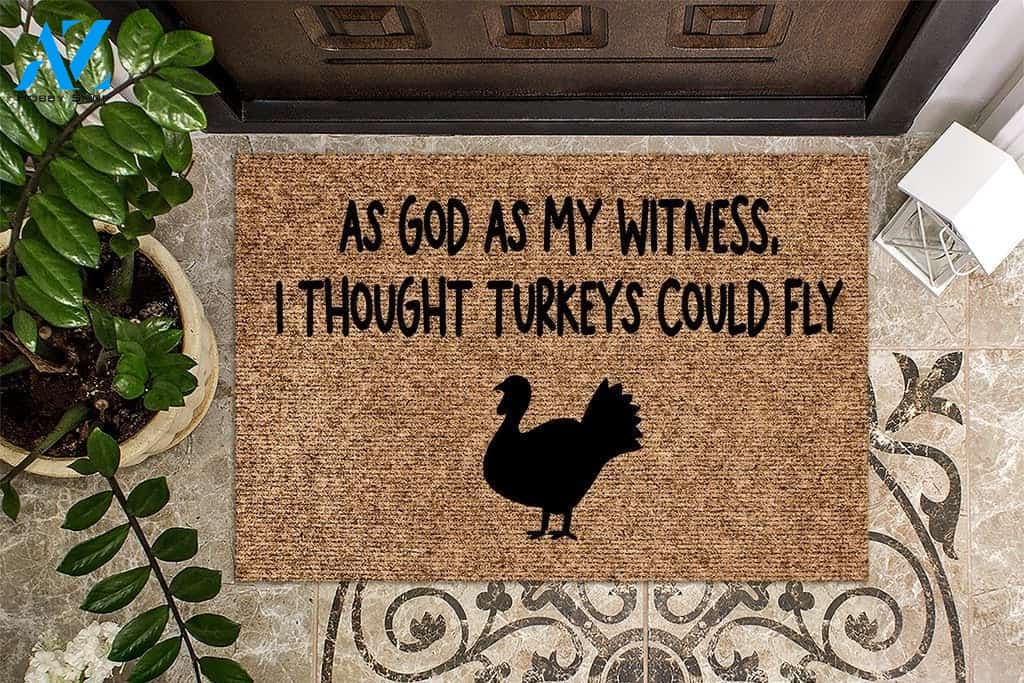 As God Is My Witness I Thought Turkeys Could Fly Doormat
