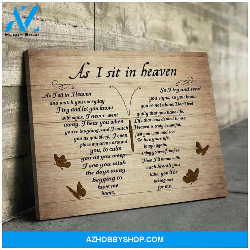 As I Sit In Heaven And Watch You Everyday Let You Know I Never Went Away Butterfly Typography Poster Canvas Poster Canvas Poster Canvas
