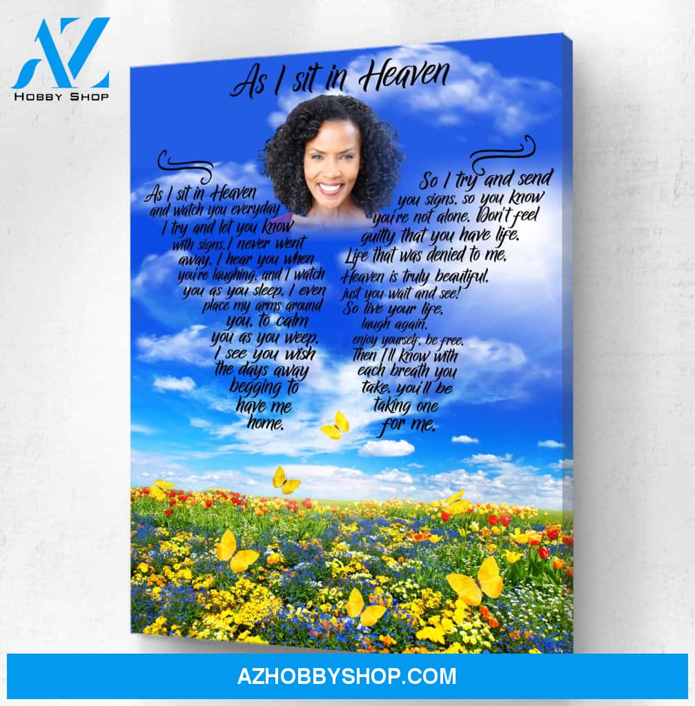 As I Sit In Heaven Butterfly Garden Personalized Photo Memorial Canvas, Canvas Wall Art Gift For Family Gift for Remembrance