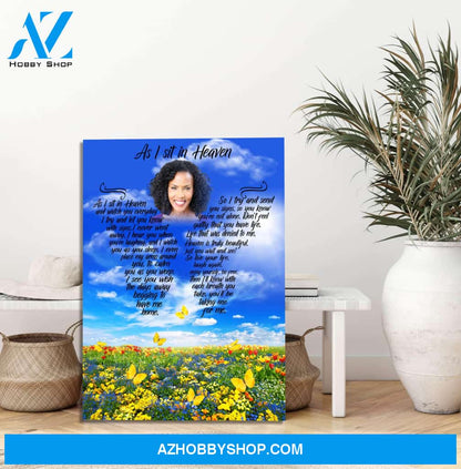 As I Sit In Heaven Butterfly Garden Personalized Photo Memorial Canvas, Canvas Wall Art Gift For Family Gift for Remembrance