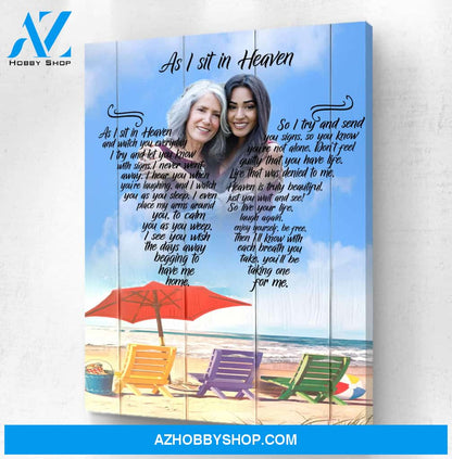 As I Sit In Heaven Day At The Beach Background, Personalized Photo Memorial Canvas, Canvas Wall Art Gift For Family Gift for Remembrance