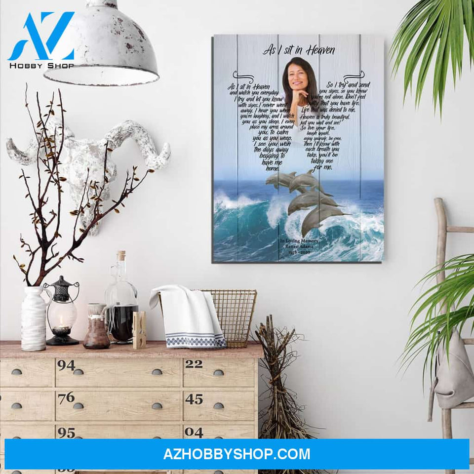 As I Sit In Heaven Dolphin Retreat Background, Personalized Photo Memorial Canvas, Canvas Wall Art Gif For Family Gift