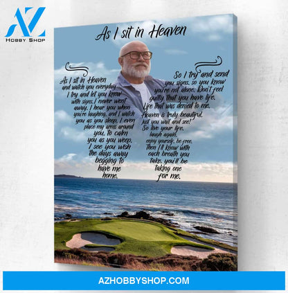 As I Sit In Heaven Golfers Paradise Personalized Photo Memorial Canvas, Canvas Wall Art Gift For Family Gift for Remembrance