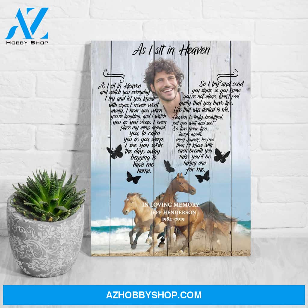 As I Sit In Heaven Horse Background, Personalized Photo Memorial Canvas, Canvas Wall Art Gift For Family Gift for Remembrance