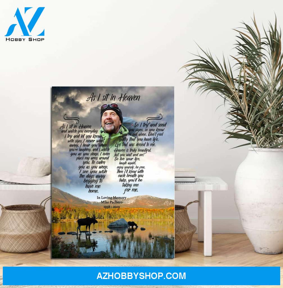 As I Sit In Heaven Moose Tracks Background, Personalized Photo Memorial Canvas, Canvas Wall Art Gif For Family Gift