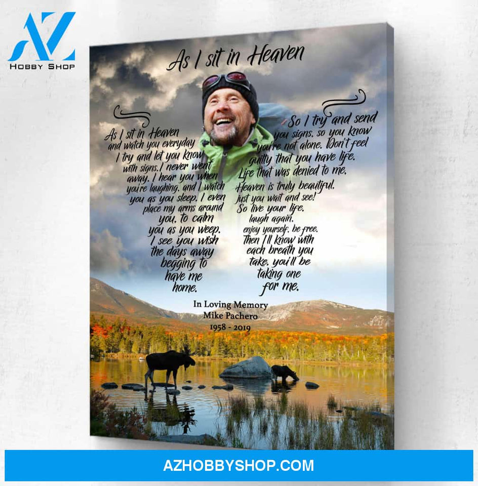 As I Sit In Heaven Moose Tracks Background, Personalized Photo Memorial Canvas, Canvas Wall Art Gif For Family Gift