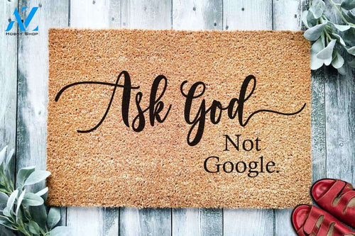 Ask God not Google Christian Doormat | Welcome Mat | House Warming Gift