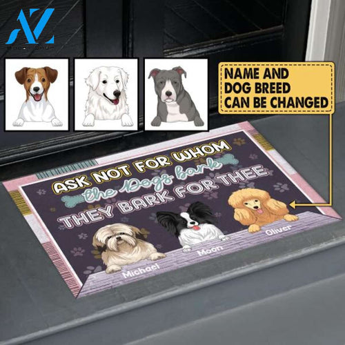 Ask Not For Whom The Dogs Bark They Bark For Thee, Customized Up To 4 Dogs - Personalized Doormat