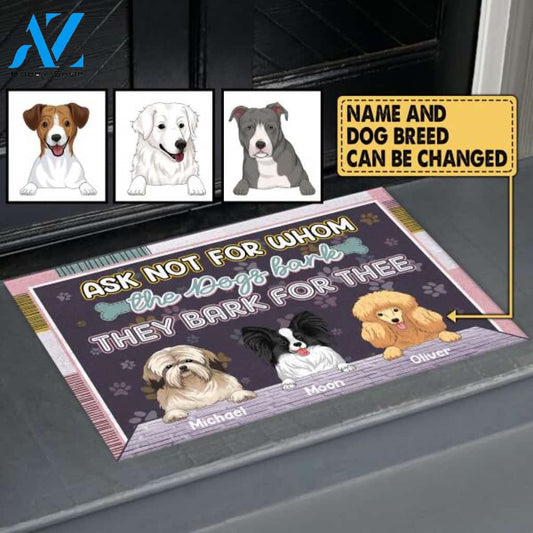Ask Not For Whom The Dogs Bark They Bark For Thee, Customized Up To 4 Dogs - Personalized Doormat