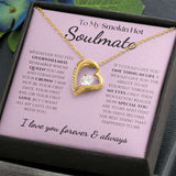 To My Smokin Hot Soulmate - Eternal Hope Necklace - Pink with Black Font