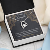 To My Daughter - Remember Whose Daughter You Are And Straighten Your Crown- Forever Love Necklace