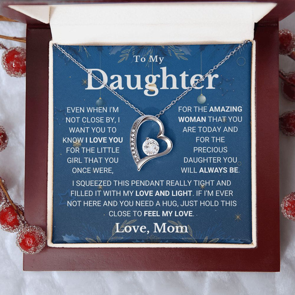 Necklace To My Daughter from Mom - Not Close By, I Love You My Love And Light - Forever Love Necklace