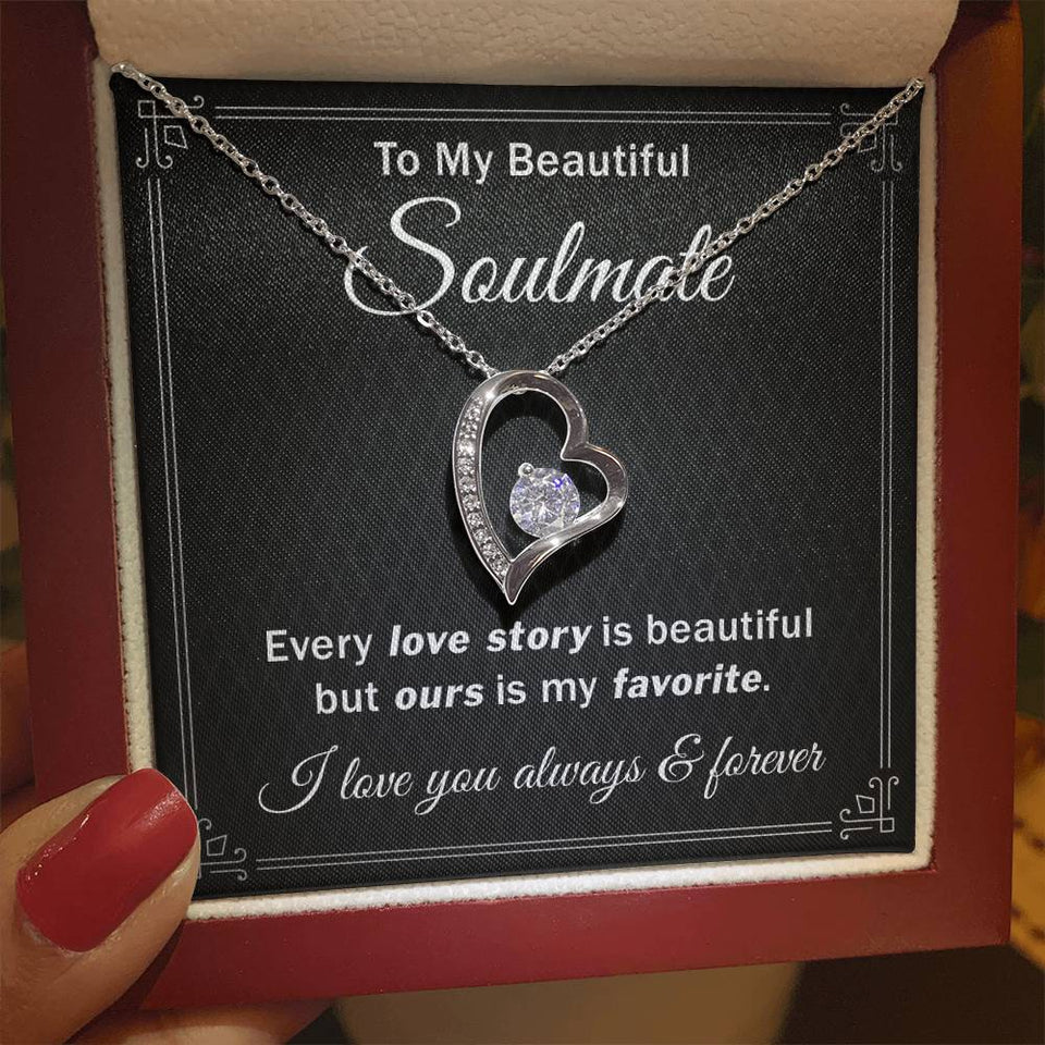 My Soulmate Every Love Story is Beautiful - Forever Love Necklace