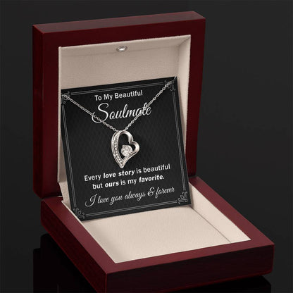 My Soulmate Every Love Story is Beautiful - Forever Love Necklace