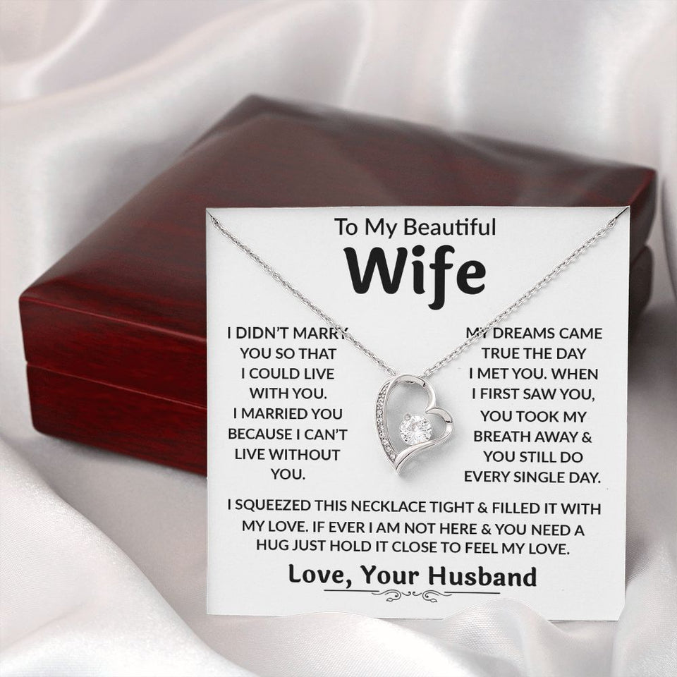 To My Beautiful Wife - I can't Live Without You, Forever Love Necklace Gift