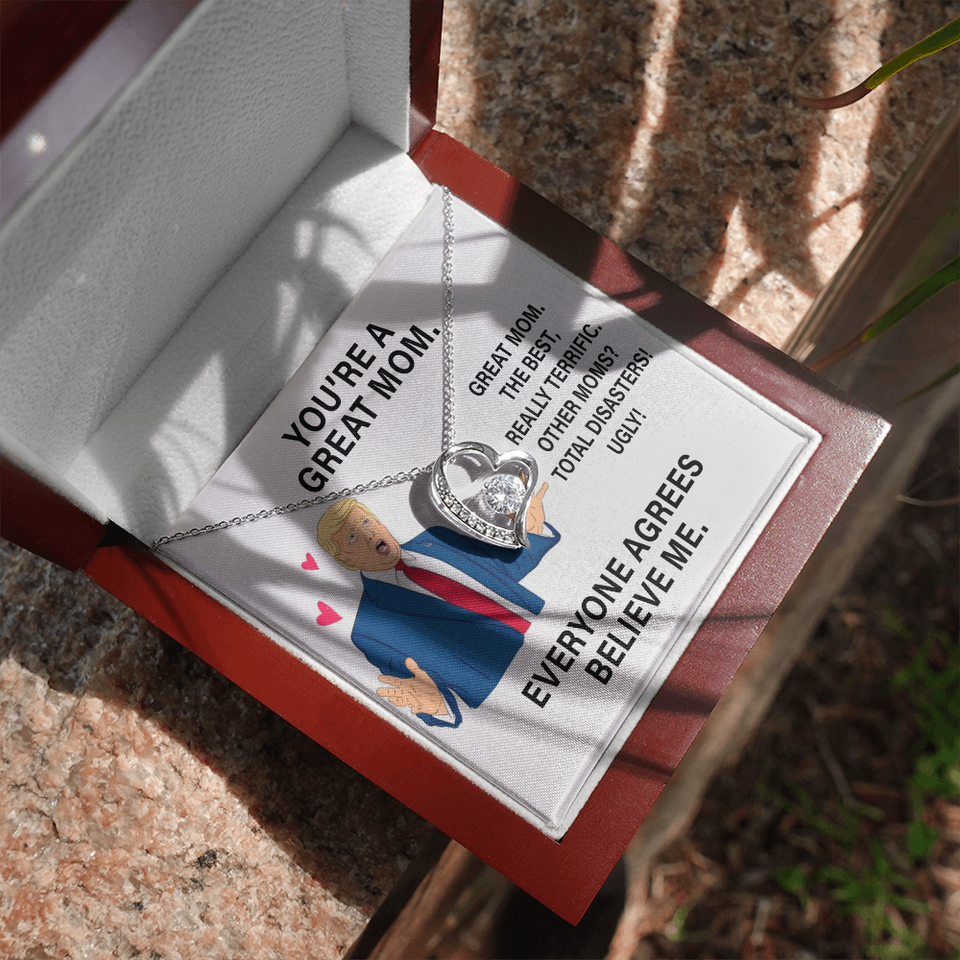 Trump You Are A Great Mom | Forever Love Necklace