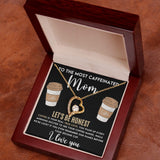 To The Most Caffeinated Mom - Coffee is Your Real True Love Forever Love Necklace