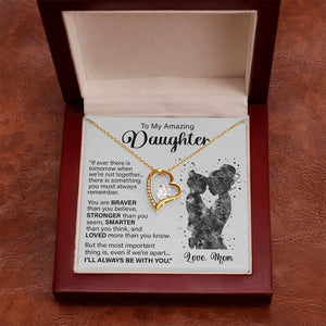 Daughter Always Be With You, Forever Love Necklace, Christmas Gift Idea for Daughter from Mom