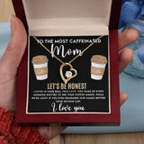 To The Most Caffeinated Mom - Coffee is Your Real True Love Forever Love Necklace