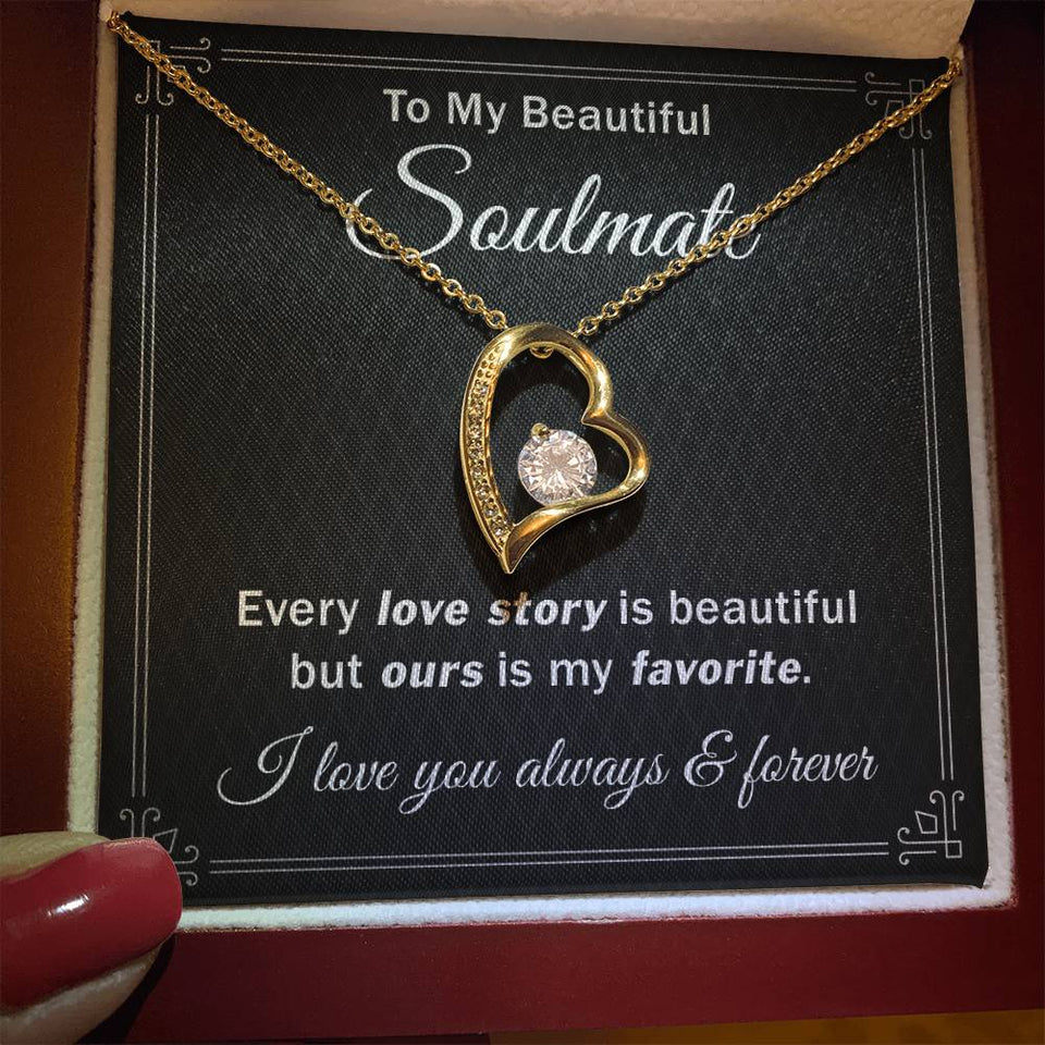 My Soulmate Every Love Story is Beautiful - Forever Love Necklace
