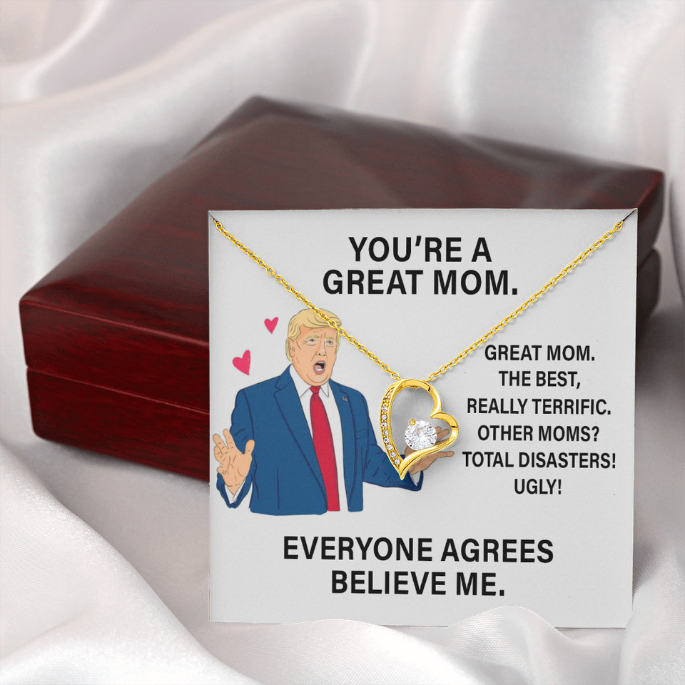 Trump You Are A Great Mom | Forever Love Necklace