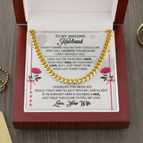 To My Amazing Husband - I Married You Because I Cant Live Without You - Cuban Link Necklace, Cuban Link Chain
