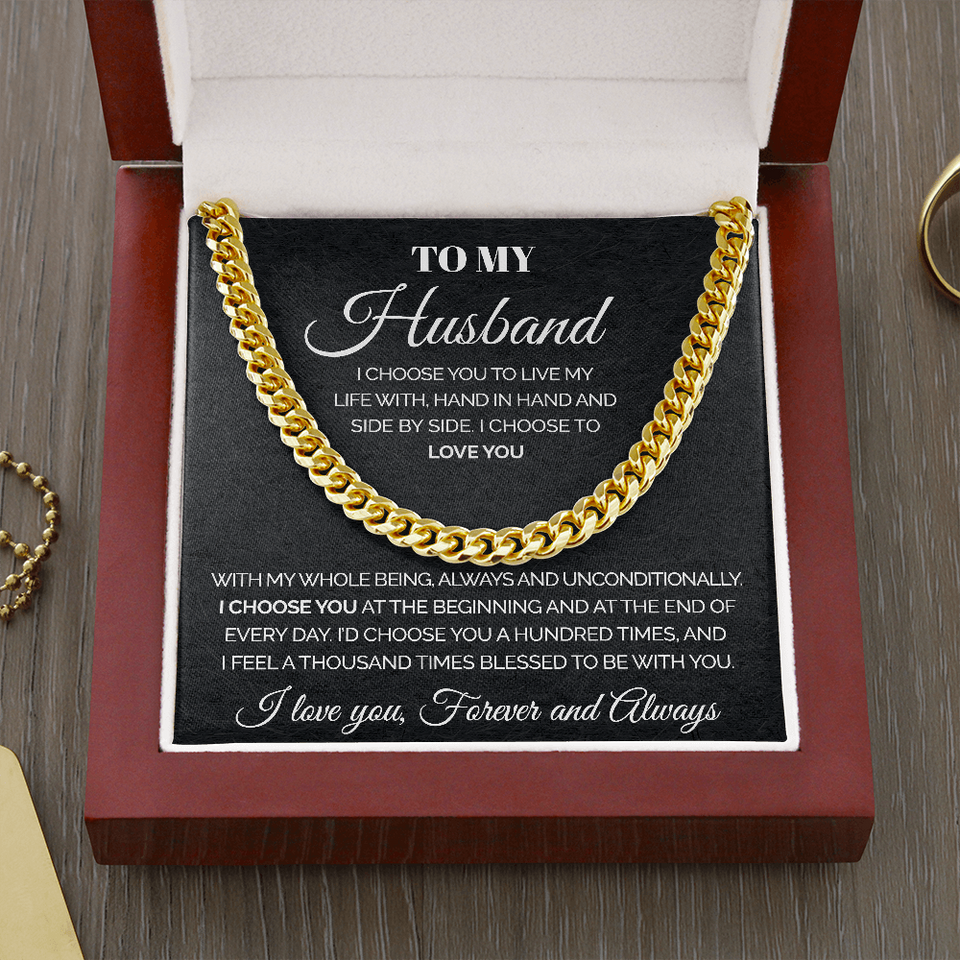 To my Husband - I choose you to live my life with - Cuban Link Chain Necklace Gift For Man Husband Gift For Birthday