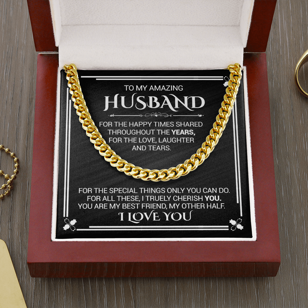 To My Amazing Husband - For The Happy Times Shared Throughout The Years - Cuban Link Necklace, Cuban Link Chain
