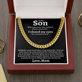To My Son | I Closed My Eyes | Cuban Link Chain Necklace