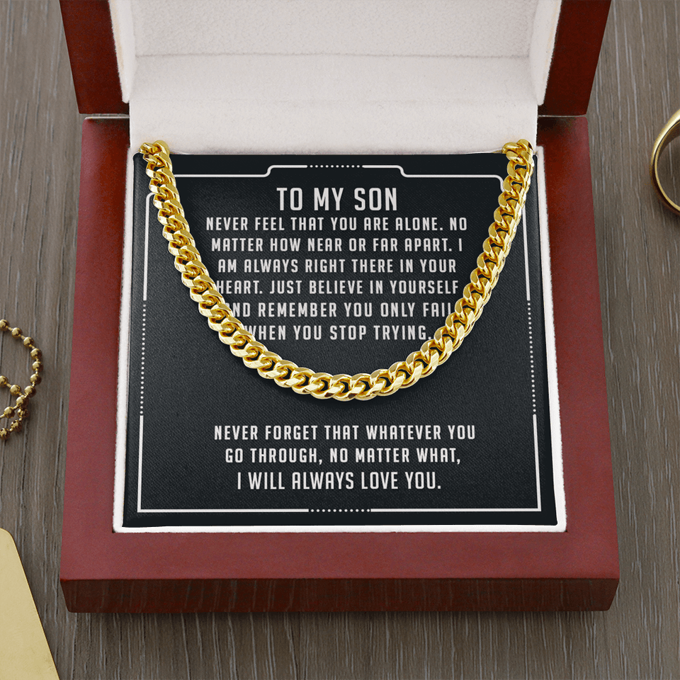 To My Son Necklace - Never Fell That You Are Alone, Birthday Gift for Son, Best Gift Idea for Son, Cuban Link Chán