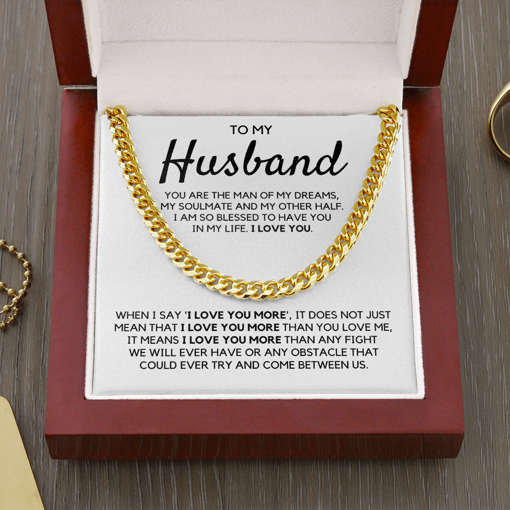 To My Husband Necklace - I Love You More, Birthday Gift, Anniversary Gift, Best Idea For Gift, Necklace For Husband, Cuban Link Chain Necklace
