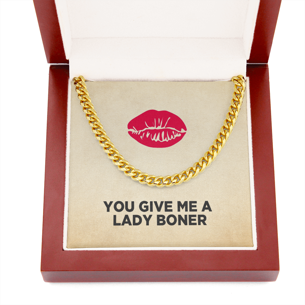 Husband, Soulmate, Boyfriend Necklace - You Give Me A Lady Boner Cuban Link Chain Necklace, Funny Necklace, Birthday Gift, Anniversary