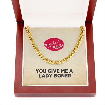 Husband, Soulmate, Boyfriend Necklace - You Give Me A Lady Boner Cuban Link Chain Necklace, Funny Necklace, Birthday Gift, Anniversary
