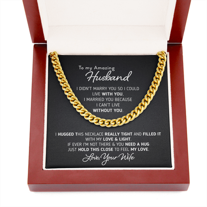 Gift for Husband I Can't Live Without You Necklace, Birthday Gift, Anniversary Gift, Necklace for Husband, Cuban Link Chain Necklace